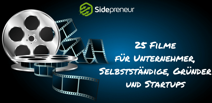 25 Filme für Unternehmer, Selbstständige und Startups