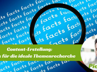 Content-Erstellung: 3 Tipps für die ideale Themenrecherche